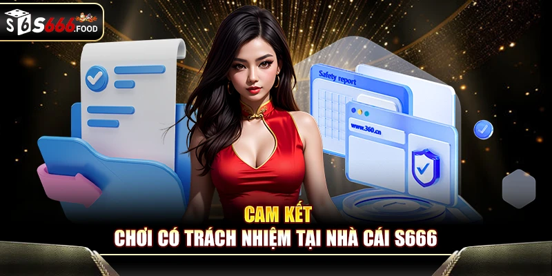 Cam kết chơi có trách nhiệm S666 từ nhà cái