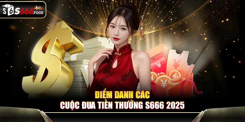 Giới thiệu S666: Những sự kiện thưởng cược xanh chín 2025