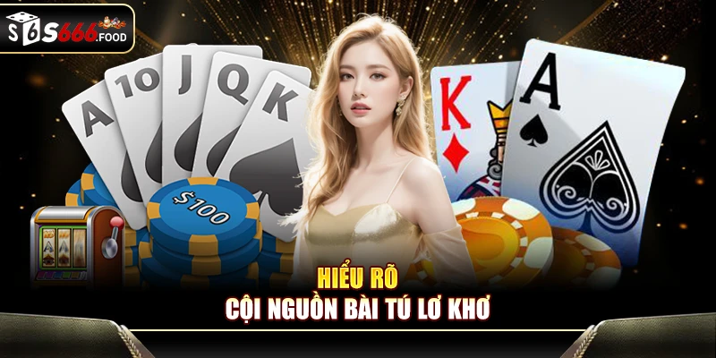 Hiểu rõ cội nguồn bài Tú lơ khơ